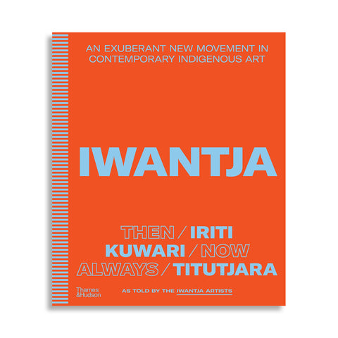 Iwantja : An Exuberant New Movement in Contemporary Indigenous Art