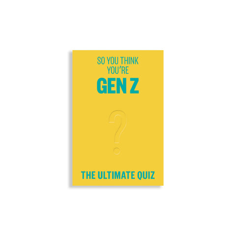 So You Think You‚Äö√Ñ√¥re Gen Z?